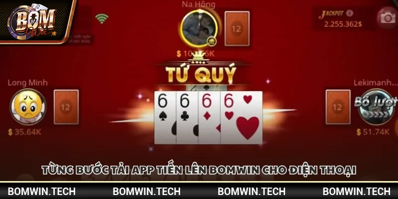 Tải app bài Tiến Lên Bomwin – Trải nghiệm đánh bài cực đỉnh 3 Từng bước tải app Tiến Lên Bomwin cho điện thoại